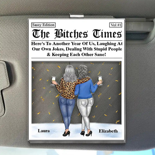 Here's To Another Year Of Us The Besties Times - Personalized Custom Shaped Acrylic Car Visor Clip