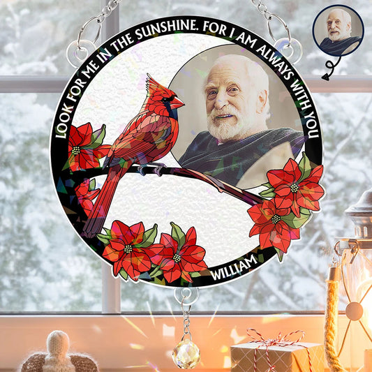 Custom Photo Look For Me In The Sunshine - Personalized Rainbow Suncatcher With Crystal Ball Prism