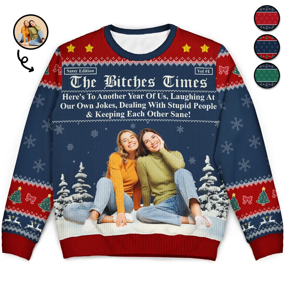 Custom Photo Besties Here's To Another Year Of Us - Personalized Unisex Ugly Sweater