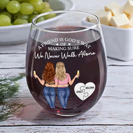 A Friend Is God's Way Of Making Sure We Never Walk Alone - Personalized Stemless Wine Glass