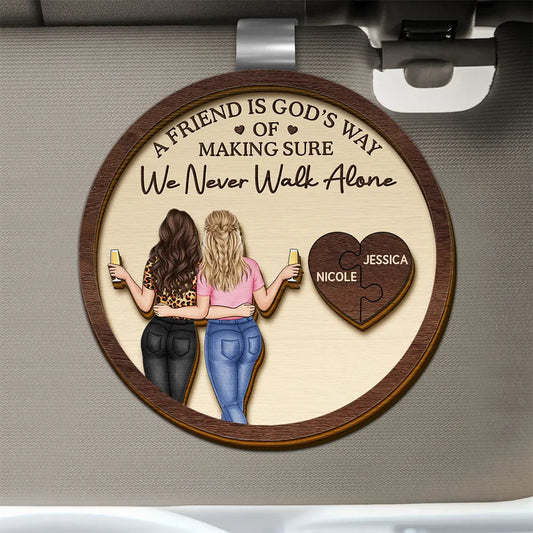 A Friend Is God's Way Of Making Sure We Never Walk Alone - Personalized Custom Shaped Car Visor Clip