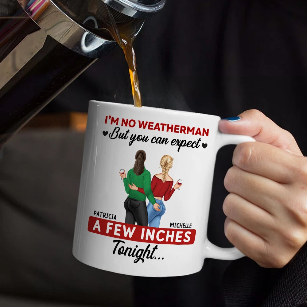 A Few Inches Tonight - Personalized Mug