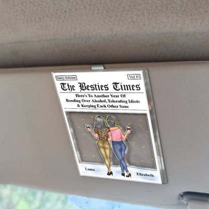 Here's To Another Year Of Us The Besties Times - Personalized Custom Shaped Acrylic Car Visor Clip