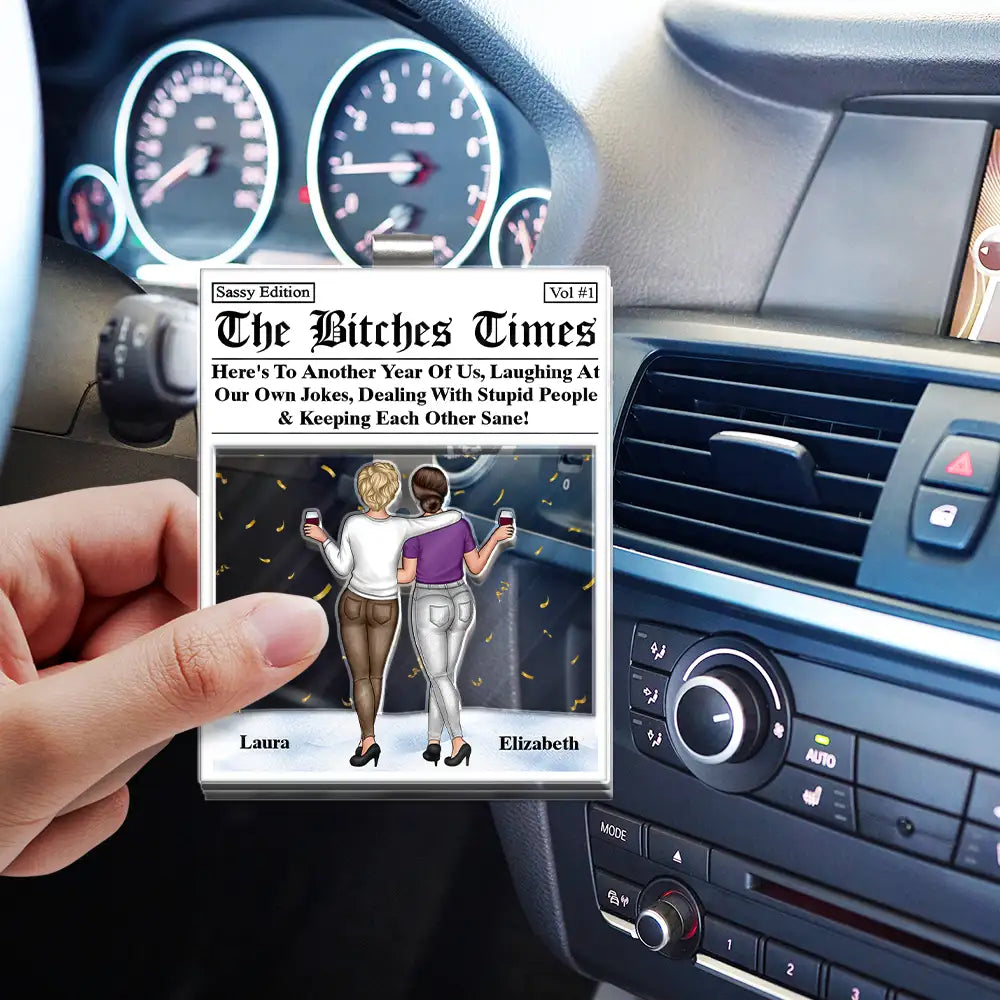 Here's To Another Year Of Us The Besties Times - Personalized Custom Shaped Acrylic Car Visor Clip