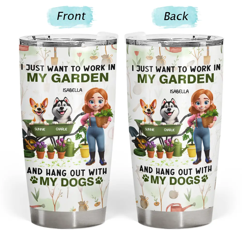 I Just Want To Work In My Garden - Personalized Tumbler