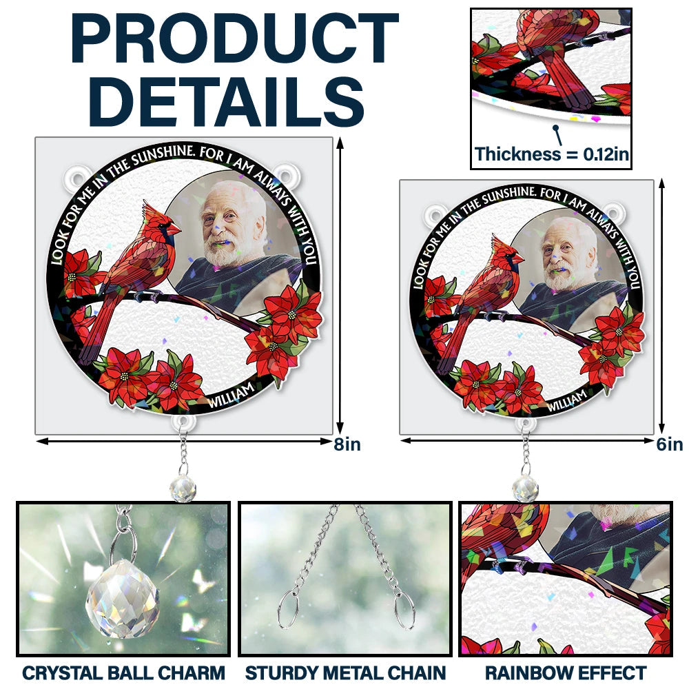 Custom Photo Look For Me In The Sunshine - Personalized Rainbow Suncatcher With Crystal Ball Prism