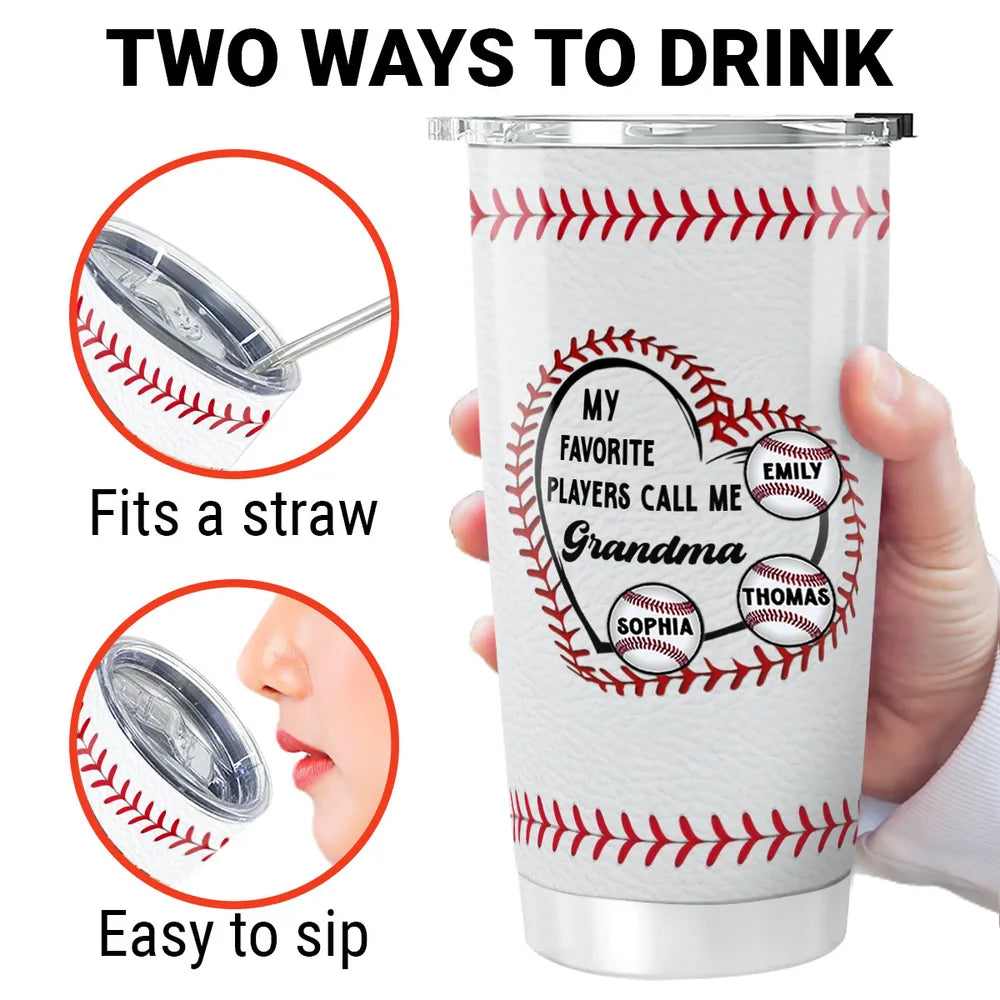 Baseball My Favorite Players Call Me Grandma Mom - Personalized Tumbler - Mother's Day Gift For Grandma