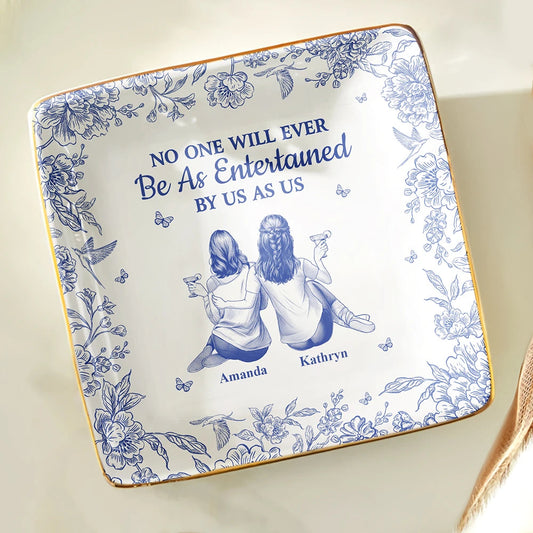 No One Will Ever Be As Entertained By Us As Us Toile Bestie - Personalized Ring Dish