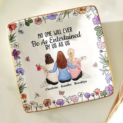No One Will Ever Be As Entertained By Us As Backside - Personalized Ring Dish