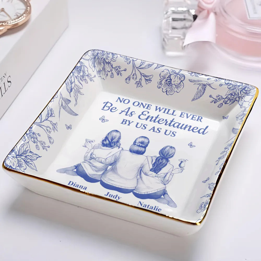 No One Will Ever Be As Entertained By Us As Us Toile Bestie - Personalized Ring Dish
