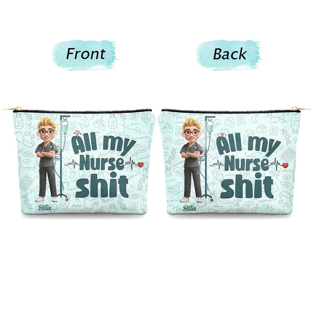 All My Nurse Sh*t - Personalized Cosmetic Bag