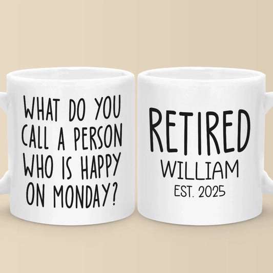 Mondays Are For Sleeping In Now - Coworker Personalized Custom Mug - Appreciation, Retirement Gift For Coworkers, Work Friends, Colleagues