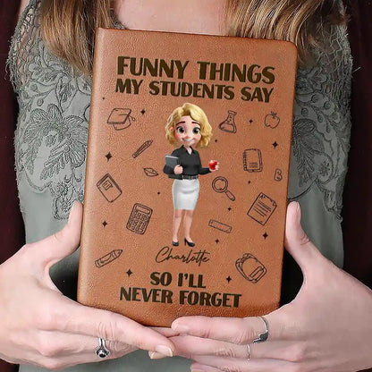 Funny Things My Students Say - Personalized Leather Journal