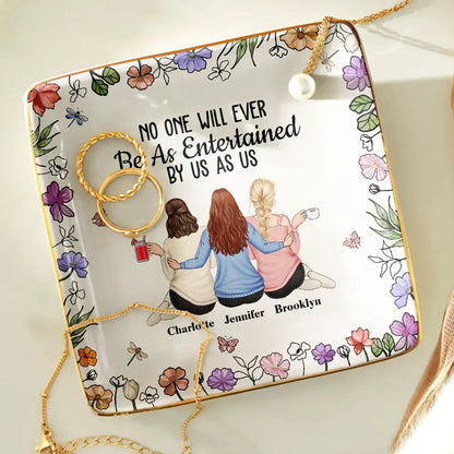 No One Will Ever Be As Entertained By Us As Backside - Personalized Ring Dish