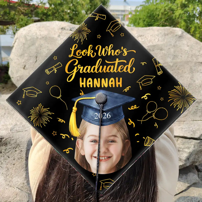 Custom Photo Look Who's Graduated - Personalized Graduation Cap Topper