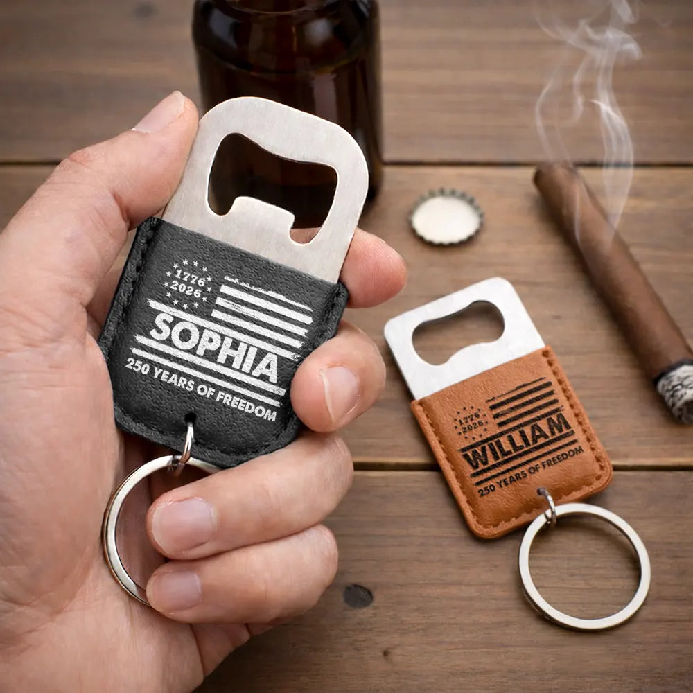 Stars And Stripes 250 Years Of Freedom - Personalized Leather Bottle Opener Keychain