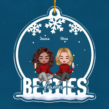 Besties Forever - Bestie Personalized Custom Ornament - Acrylic Snow Globe Shaped - Christmas Gift For Best Friends, BFF, Sisters