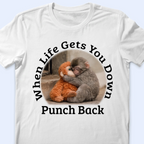 When Life Gets You Down Punch Back - Personalized T Shirt