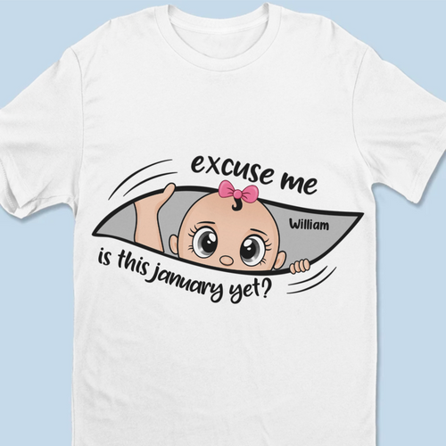 Excuse Me Is It Time Yet Pregnancy Announcement Expecting Mom Maternity - Personalized T Shirt