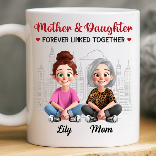 Custom Mug - Personalized Birthday Gifts For Mom, Daughter - A Mother And Daughter Forever