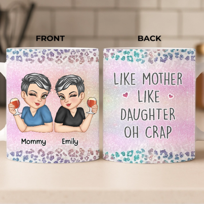 Custom Mug - Personalized Birthday Gifts For Mom, Daughter - Like Mother Like Daughter