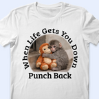 When Life Gets You Down Punch Back - Personalized T Shirt