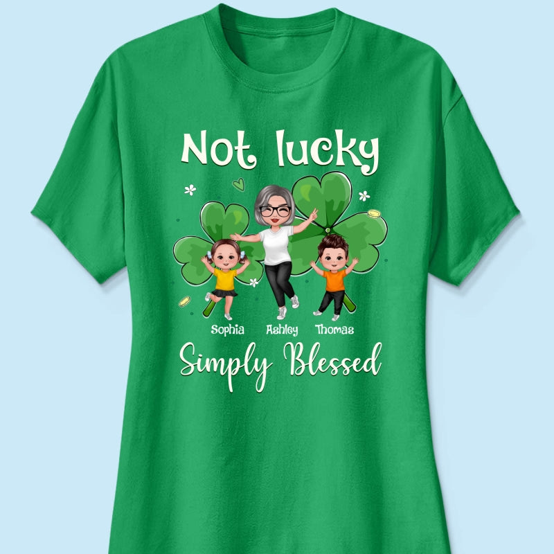 Not Lucky Simply Blessed Grandma Life St. Patrick's Day Personalized Shirt