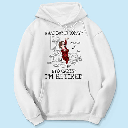 What Day Is Today Who Cares Personalized Shirt, Funny Retirement Gift For Colleagues, Mom, Dad