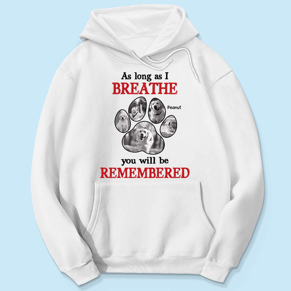 As Long As I Breathe You'll Be Remembered Pet Dog Cat Memorial Photo Inserted Personalized Shirt