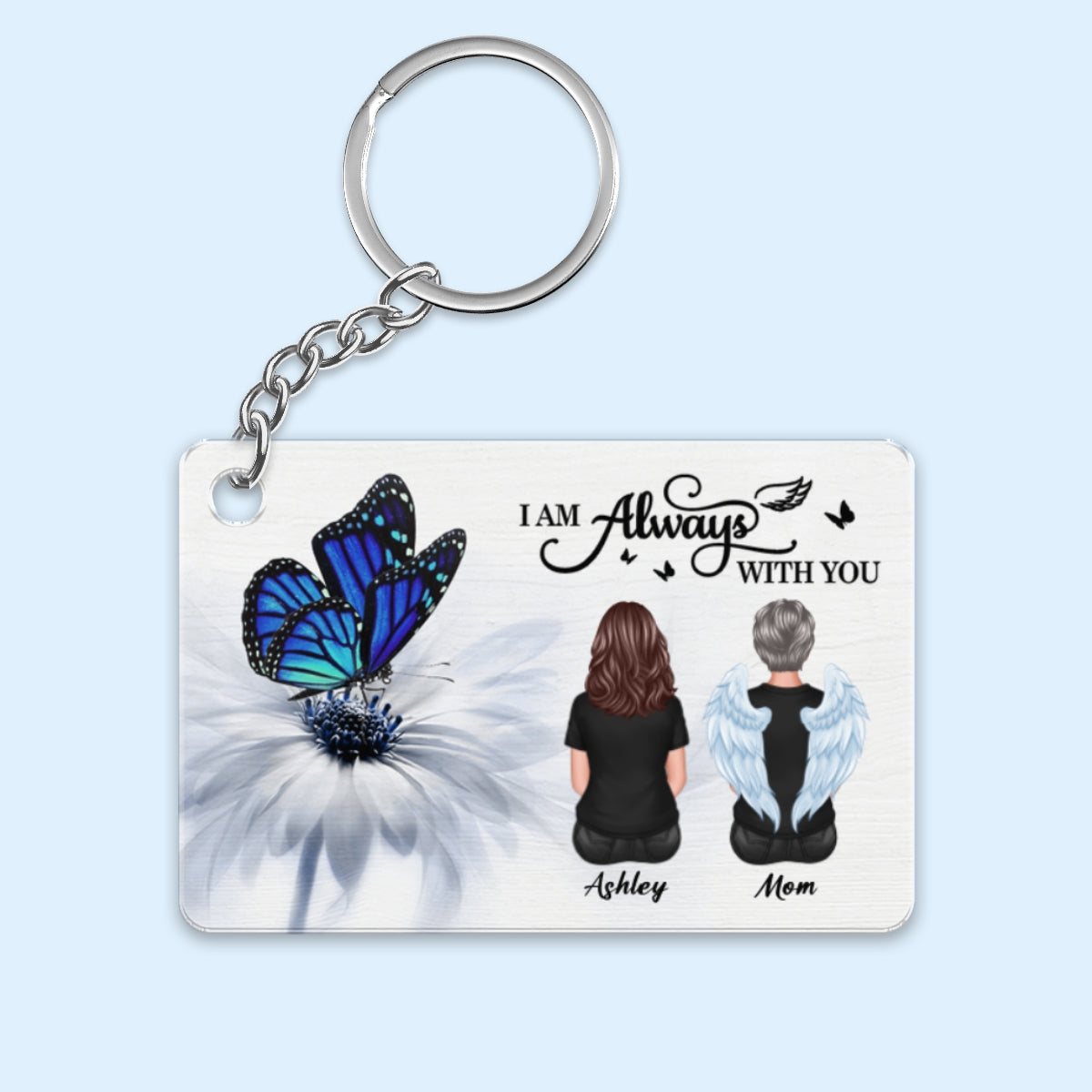 Butterfly I Am Always With You Memorial Sympathy Gift Remembrance Keepsake Personalized Acrylic Keychain