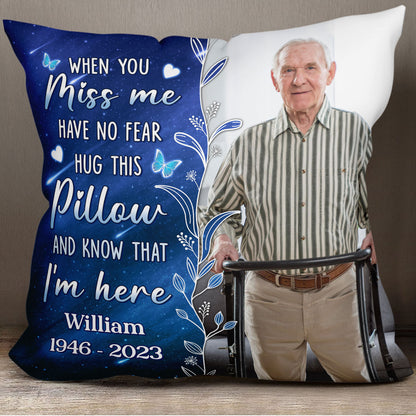 Photo Inserted When You Miss Me Hug This Family Memorial Gift Personalized Pillow
