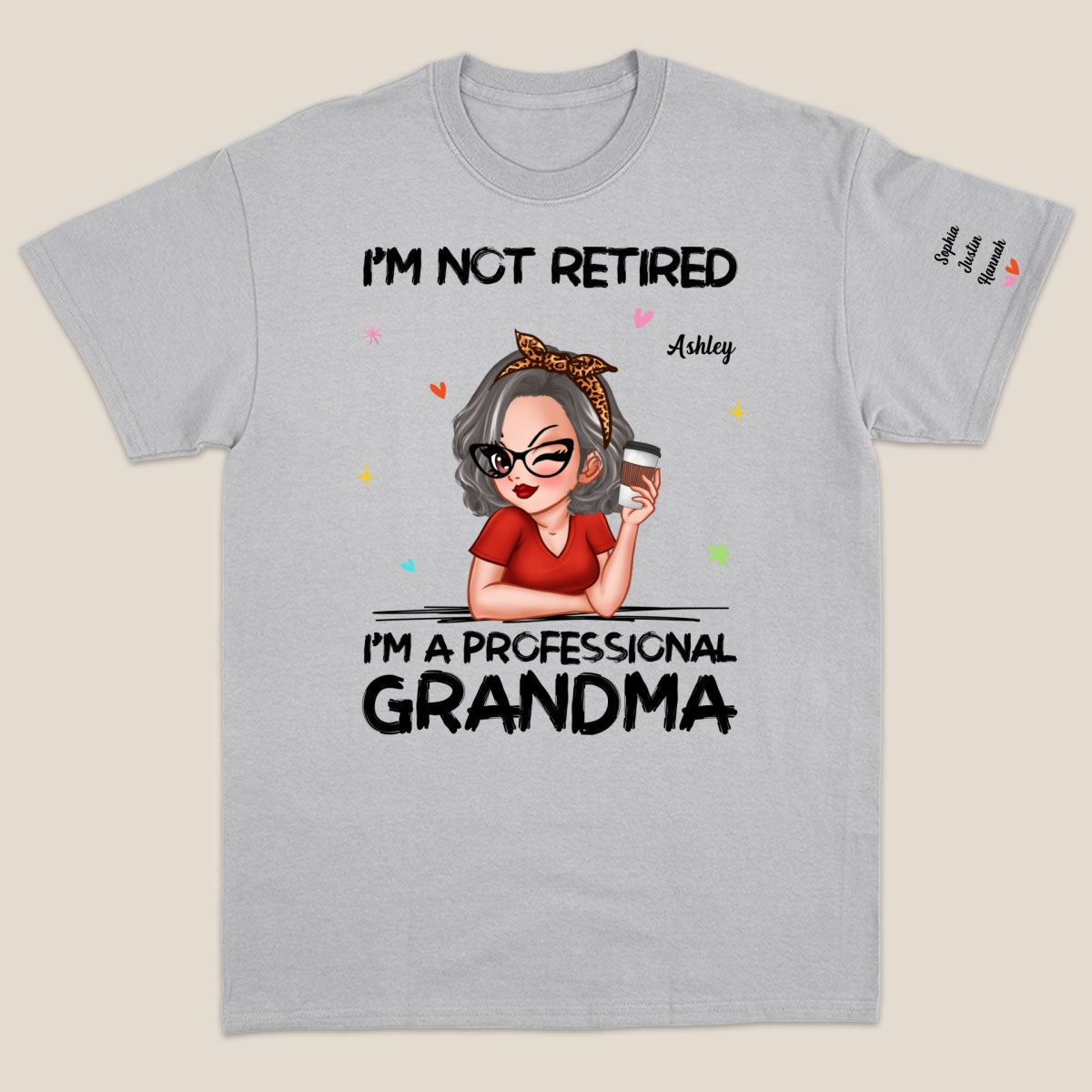 I'm Not Retired I'm A Professional Grandma Personalized Sleeve Printed Sweatshirt