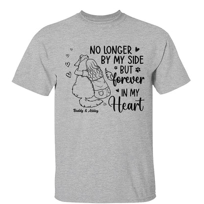 No Longer By My Side Forever In My Heart Woman Hugging Dog Memorial Personalized Shirt