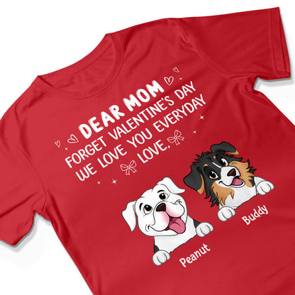 Forget Valentine's Day We Love You Everyday Gift Dog Lover Gift Personalized Shirt