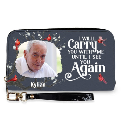 Memorial - I Will Carry You With Me Until I See You Again - Personalized Leather Long Wallet - The Next Custom Gift