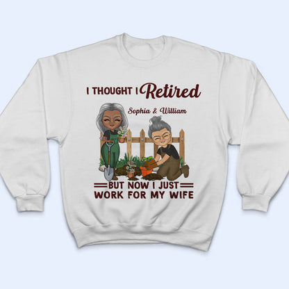 Funny Retirement I Thought I Retired - Gifts for Couples - Personalized Custom T Shirt