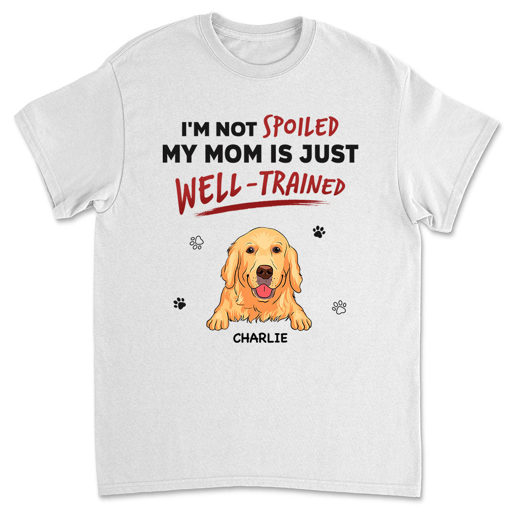 Our Dad Is Just Well Trained - Personalized Custom Unisex T-shirt