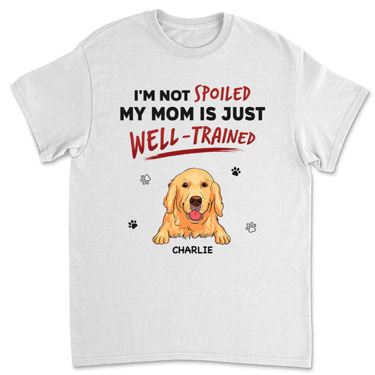 Our Dad Is Just Well Trained - Personalized Custom Unisex T-shirt