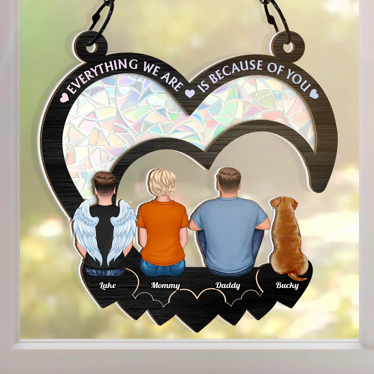 Everything We Are Is Because Of You - Personalized Window Suncatcher - Gift For Family Mom Dad