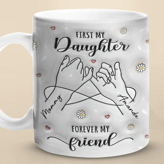 Mother & Daughters - First My Daughter Forever My Friend - Personalized Mug - The Next Custom Gift