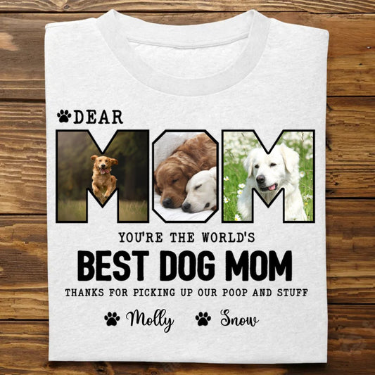 Mother - Dear Mom Thank For Picking Up Our Poop And Stuff - Personalized T - Shirt - The Next Custom Gift