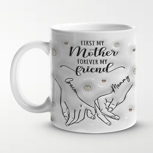 Mother - First My Mother Forever My Friend - Personalized Mug - The Next Custom Gift