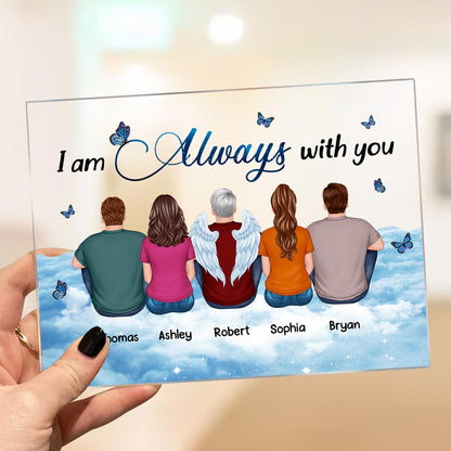 Always With You Sky Family Members Grandma Grandpa Dad Mom Kids Dogs Cats Memorial Remembrance Gift Personalized Acrylic Plaque