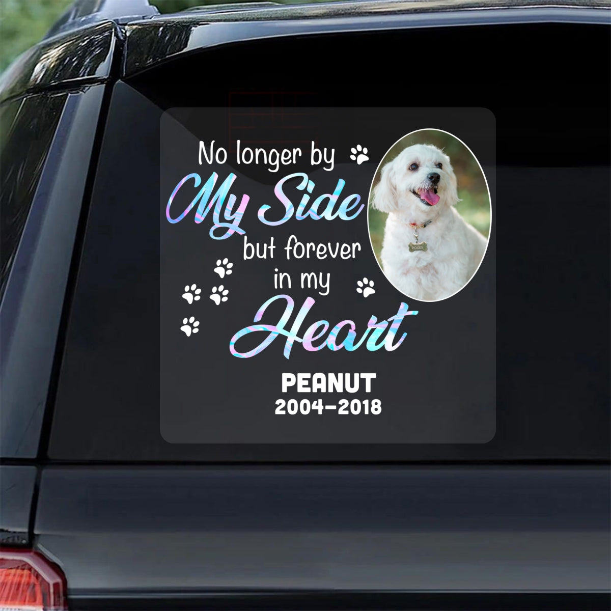 No Longer By My Side But Forever In My Heart Pet Memorial Personalized Decal