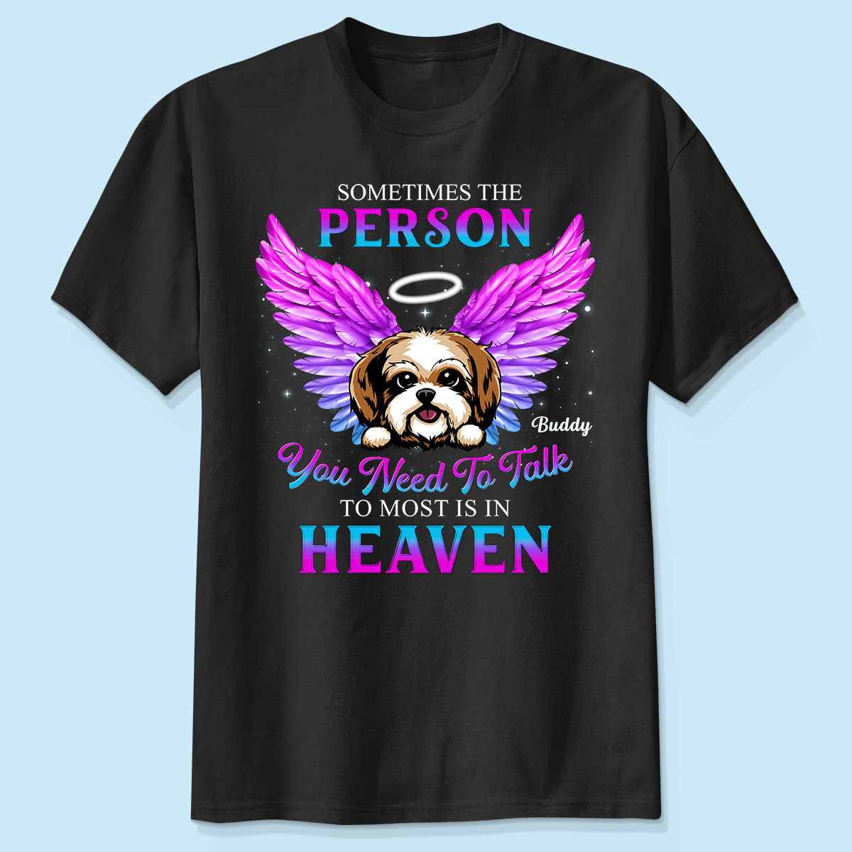 Memorial Dog You Need To Talk Personlized Shirt