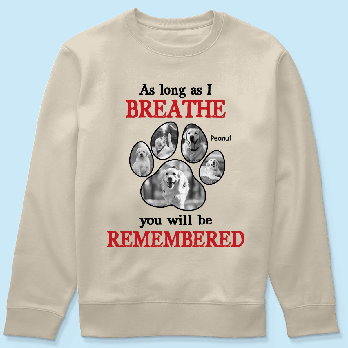 As Long As I Breathe You'll Be Remembered Pet Dog Cat Memorial Photo Inserted Personalized Shirt