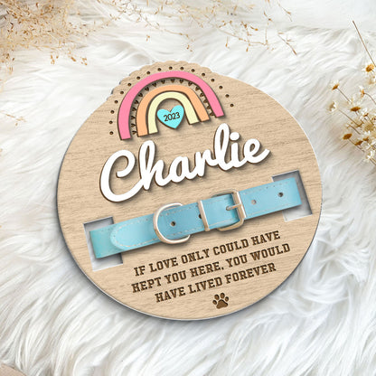 Love Could Have Kept You Forever Rainbow Dog Cat Pet Loss Collar Keepsake Sympathy Gift Personalized Wooden Pet Collar Holder