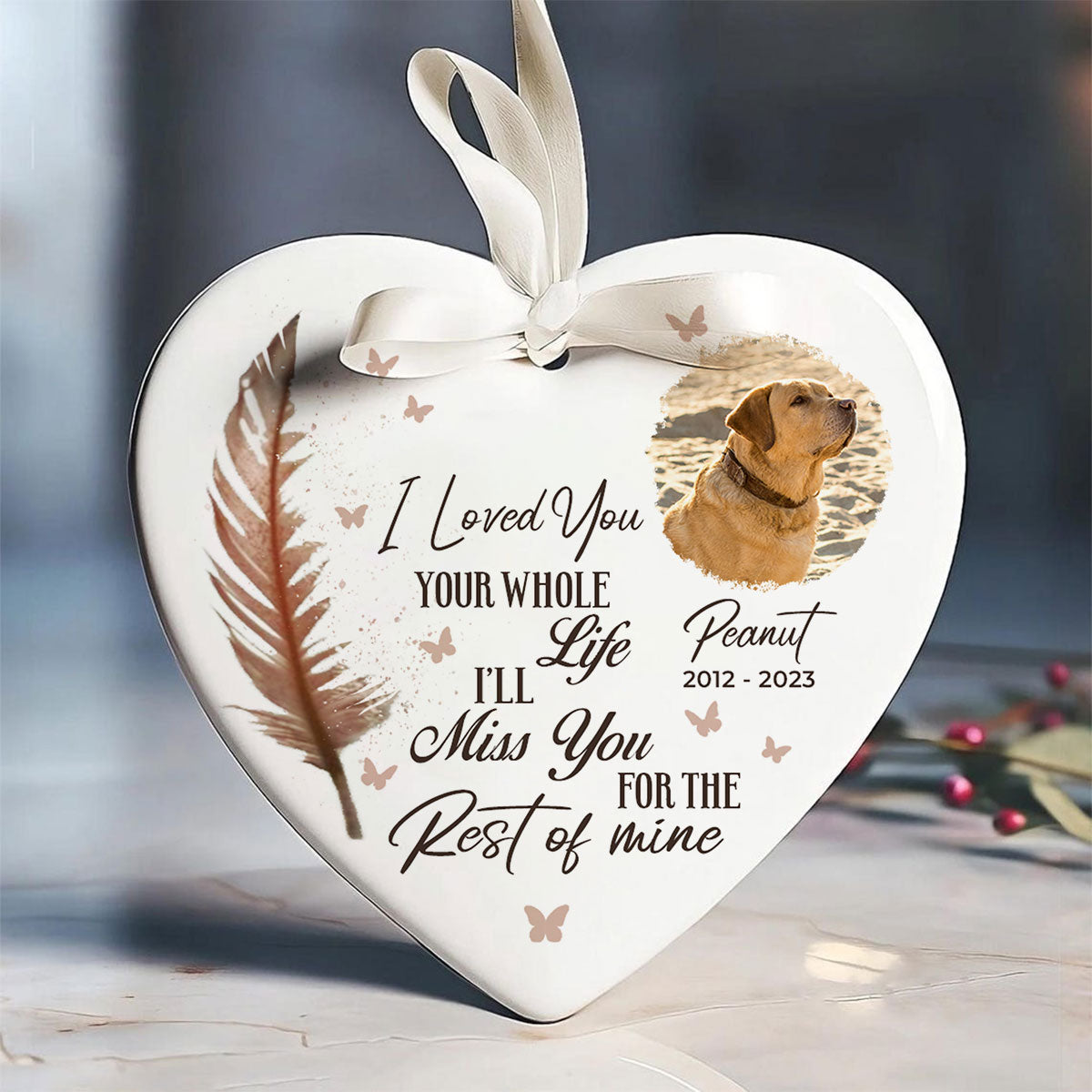I Loved You Your Whole Life I’ll Miss You For The Rest Of Mine Pet Memorial Heart Ceramic Ornament, Upload Photo Personalized Pet Memorial Ceramic Ornament For Dog Lovers, For Cat Lovers