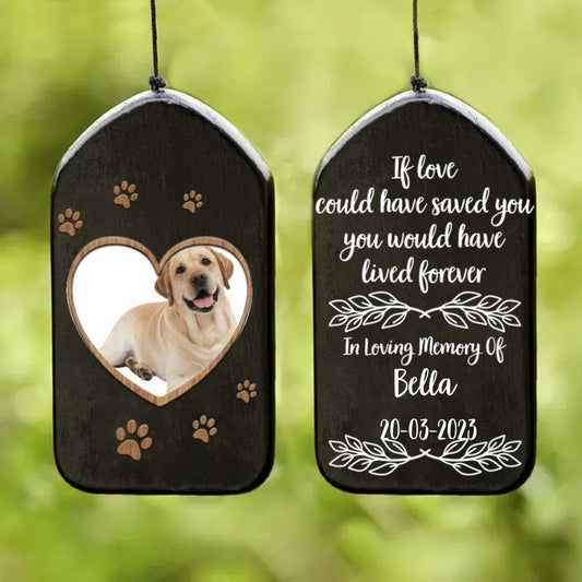 Pet Lover - If Love Could Have Saved You, You Would Have Lived Forever - Personalized Acrylic Plaque (BU) - The Next Custom Gift