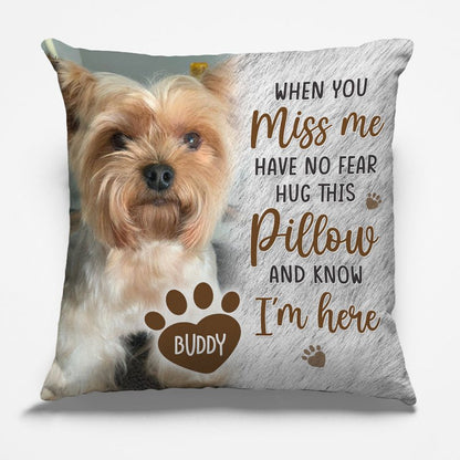 Pet Lovers - Custom Photo Just Hug This Pillow And Feel Me Here - Personalized Pillow - The Next Custom Gift